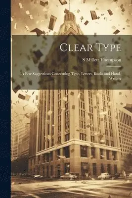 S Millett Thompson - Clear Type, Häftad. Tillgänglighet: Lägg i varukorg