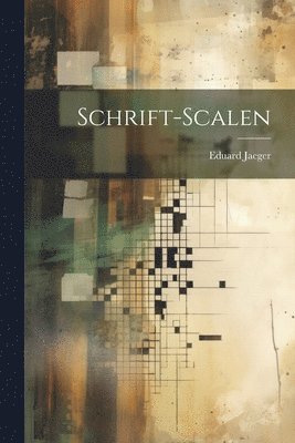 Eduard Jaeger - Schrift-Scalen, Häftad. Tillgänglighet: Lägg i varukorg