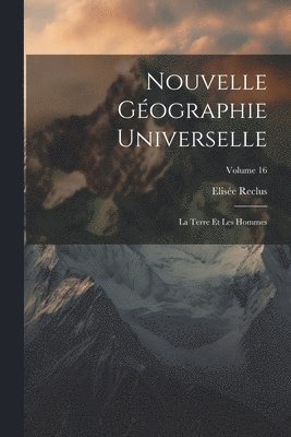Elisée Reclus - Nouvelle Géographie Universelle, Häftad
