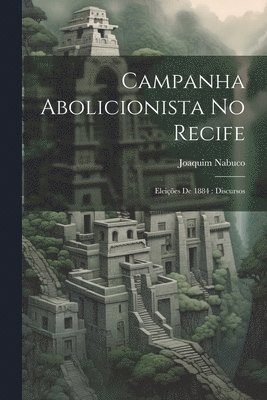Joaquim Nabuco - Campanha abolicionista no Recife, Häftad