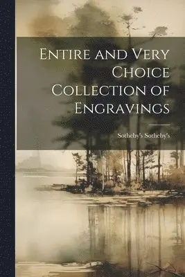 Sotheby's Sotheby's - Entire and Very Choice Collection of Engravings, Häftad. Tillgänglighet: Lägg i varukorg