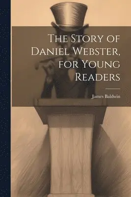 Story of Daniel Webster, for Young Readers