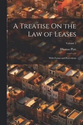 Treatise On the Law of Leases