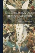 Chronika der drei Schwestern