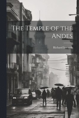 Richard Inwards - Temple of the Andes, Häftad