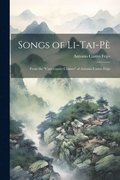 Songs of Li-Tai-P�