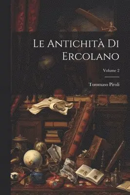 Tommaso Piroli - Antichità Di Ercolano; Volume 2, Häftad. Tillgänglighet: Lägg i varukorg