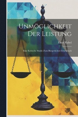 Ernst Rabel - Unmöglichkeit Der Leistung, Häftad. Tillgänglighet: Lägg i varukorg
