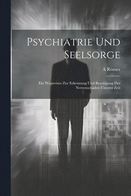 A Römer - Psychiatrie Und Seelsorge, Häftad. Tillgänglighet: Lägg i varukorg