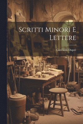 Giovanni Duprè - Scritti Minori E Lettere, Häftad. Tillgänglighet: Tillfälligt slut