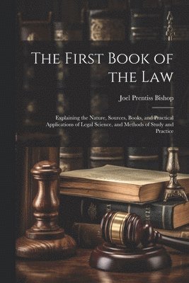 Joel Prentiss Bishop - First Book of the Law, Häftad. Tillgänglighet: Lägg i varukorg