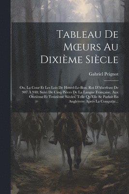 Gabriel Peignot - Tableau De Moeurs Au Dixième Siècle, Häftad. Tillgänglighet: Lägg i varukorg