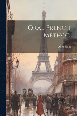 Alice Blum - Oral French Method, Häftad