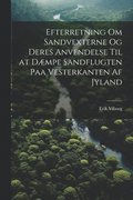 Efterretning Om Sandvexterne Og Deres Anvendelse Til at Dæmpe Sandflugten Paa Vesterkanten Af Jyland