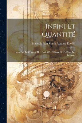 François Jean Marie Auguste Evellin - Infini Et Quantité, Häftad. Tillgänglighet: Tillfälligt slut