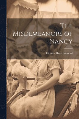 Eleanor Hoyt Brainerd - Misdemeanors of Nancy, Häftad