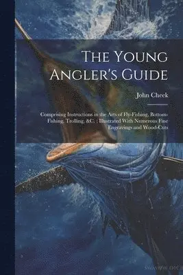 John Cheek - Young Angler's Guide, Häftad. Tillgänglighet: Lägg i varukorg
