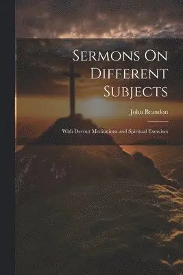 John Brandon - Sermons On Different Subjects, Häftad. Tillgänglighet: Lägg i varukorg