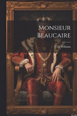 C D Williams - Monsieur Beaucaire, Häftad