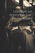Les Francais Peints Par Eux-Mêmes; Volume 6
