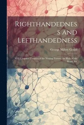 George Milbry Gould - Righthandedness and Lefthandedness, Häftad. Tillgänglighet: Lägg i varukorg