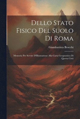 Giambattista Brocchi - Dello Stato Fisico Del Suolo Di Roma, Häftad. Tillgänglighet: Lägg i varukorg