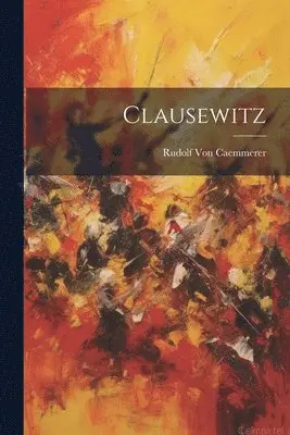 Rudolf Von Caemmerer - Clausewitz, Häftad. Tillgänglighet: Tillfälligt slut