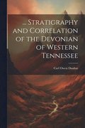 ... Stratigraphy and Correlation of the Devonian of Western Tennessee