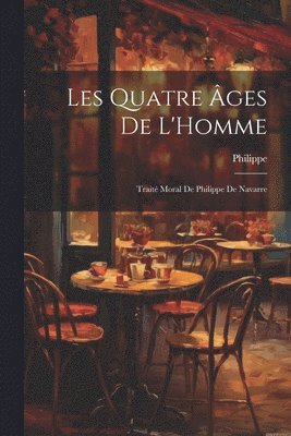Philippe - Les Quatre Âges De L'Homme, Häftad