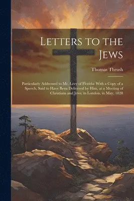 Thomas Thrush - Letters to the Jews, Häftad. Tillgänglighet: Lägg i varukorg