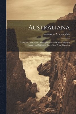 Alexander Maconochie - Australiana, Häftad