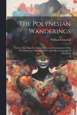 William Churchill - Polynesian Wanderings, Häftad. Tillgänglighet: Lägg i varukorg