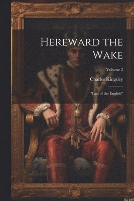 Charles Kingsley - Hereward the Wake, Häftad