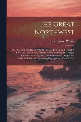 Henry Jacob Winser - Great Northwest, Häftad. Tillgänglighet: Tillfälligt slut