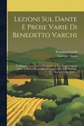Lezioni Sul Dante E Prose Varie Di Benedetto Varchi