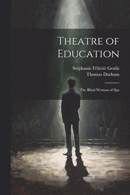 Stéphanie Félicité Genlis, Thomas Durham - Theatre of Education, Häftad