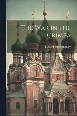 Edward Bruce Hamley - War in the Crimea, Häftad. Tillgänglighet: Tillfälligt slut