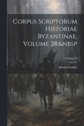 Corpus Scriptorum Historiae Byzantinae, Volume 28; Volume 49