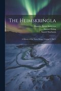 The Heimskringla: A History of the Norse Kings, Volume 5, part 3