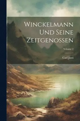 Carl Justi - Winckelmann Und Seine Zeitgenossen; Volume 2, Häftad. Tillgänglighet: Lägg i varukorg