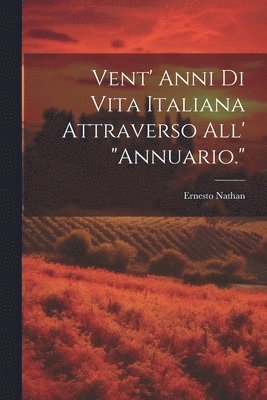 Ernesto Nathan - Vent' Anni Di Vita Italiana Attraverso All' "Annuario.", Häftad. Tillgänglighet: Lägg i varukorg