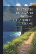 The Celtic Records and Historic Literature of Ireland