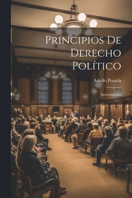 Adolfo Posada - Principios De Derecho Político, Häftad. Tillgänglighet: Tillfälligt slut
