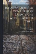 Johann Gottfried Von Herder's Smmtliche Werke ... Achter Theil