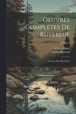 Achille Jubinal, Achille Rutebeuf - Oeuvres Complètes De Rutebeuf, Häftad