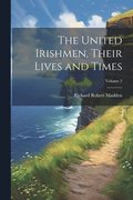 United Irishmen, Their Lives and Times; Volume 2