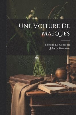 Edmond De Goncourt, Jules de Goncourt - Voiture De Masques, Häftad
