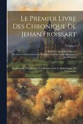 Le Premier Livre Des Chronique De Jehan Froissart