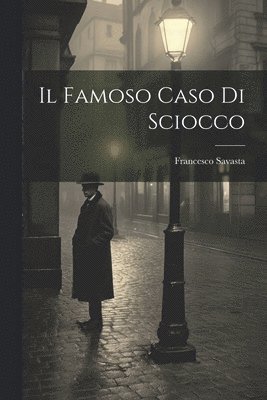 Francesco Savasta - Il Famoso Caso Di Sciocco, Häftad