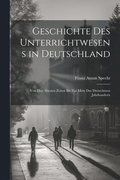 Geschichte Des Unterrichtwesens in Deutschland